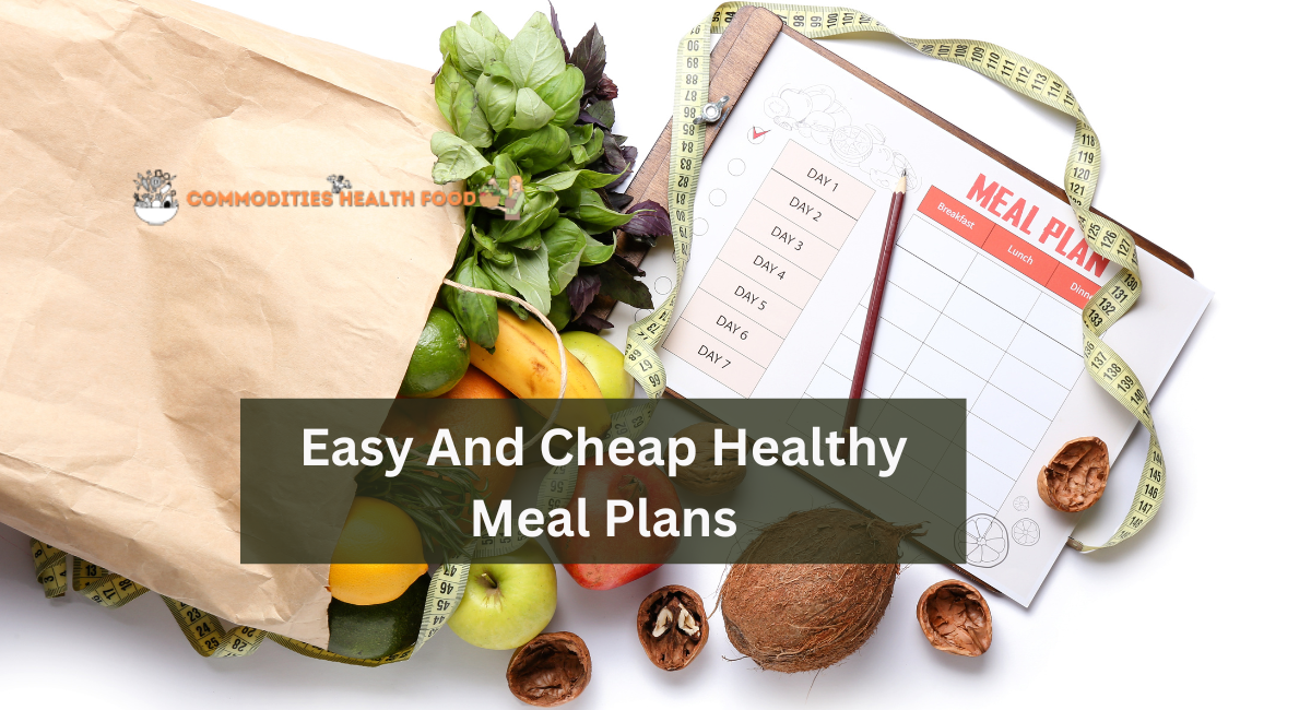 Easy And Cheap Healthy Meal Plans
